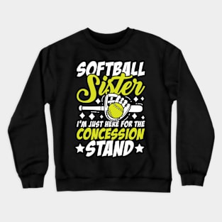 Softball Sister I'm Just Here For The Concession Stand Crewneck Sweatshirt